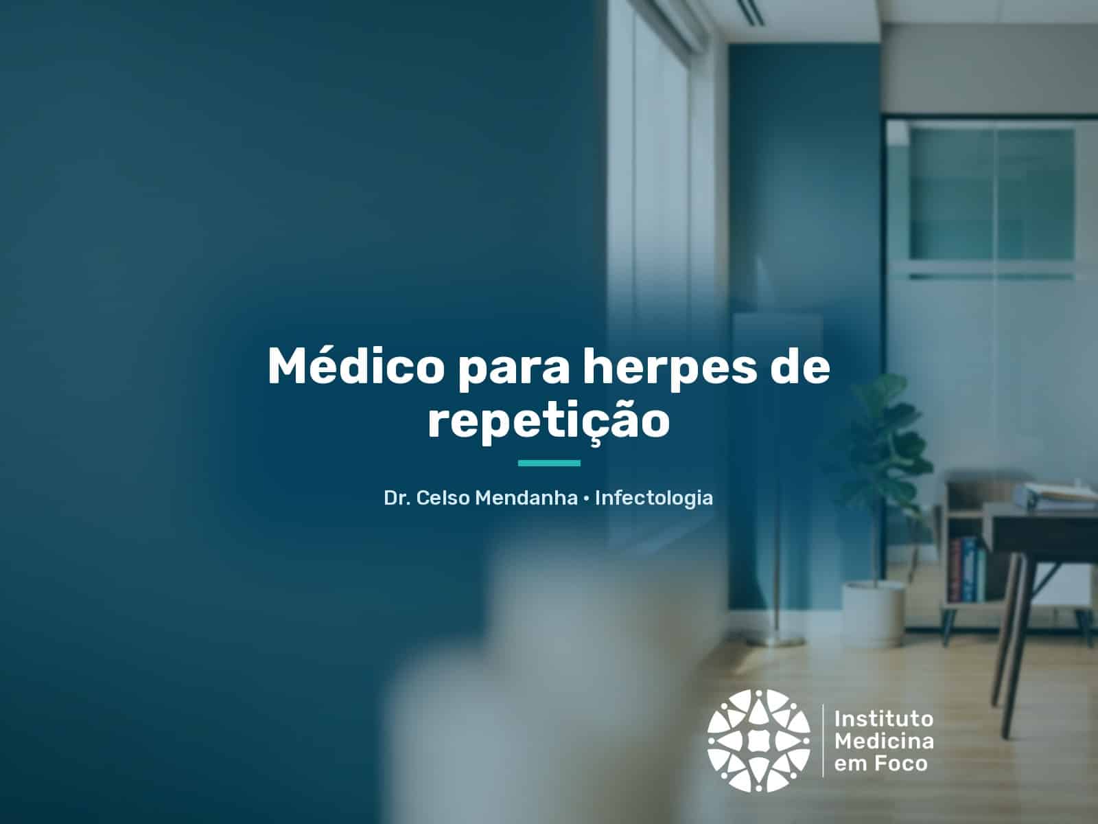 Médico para herpes de repetição