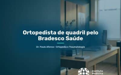 Ortopedista de quadril pelo Bradesco Saúde