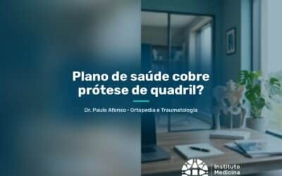 Plano de saúde cobre prótese de quadril?