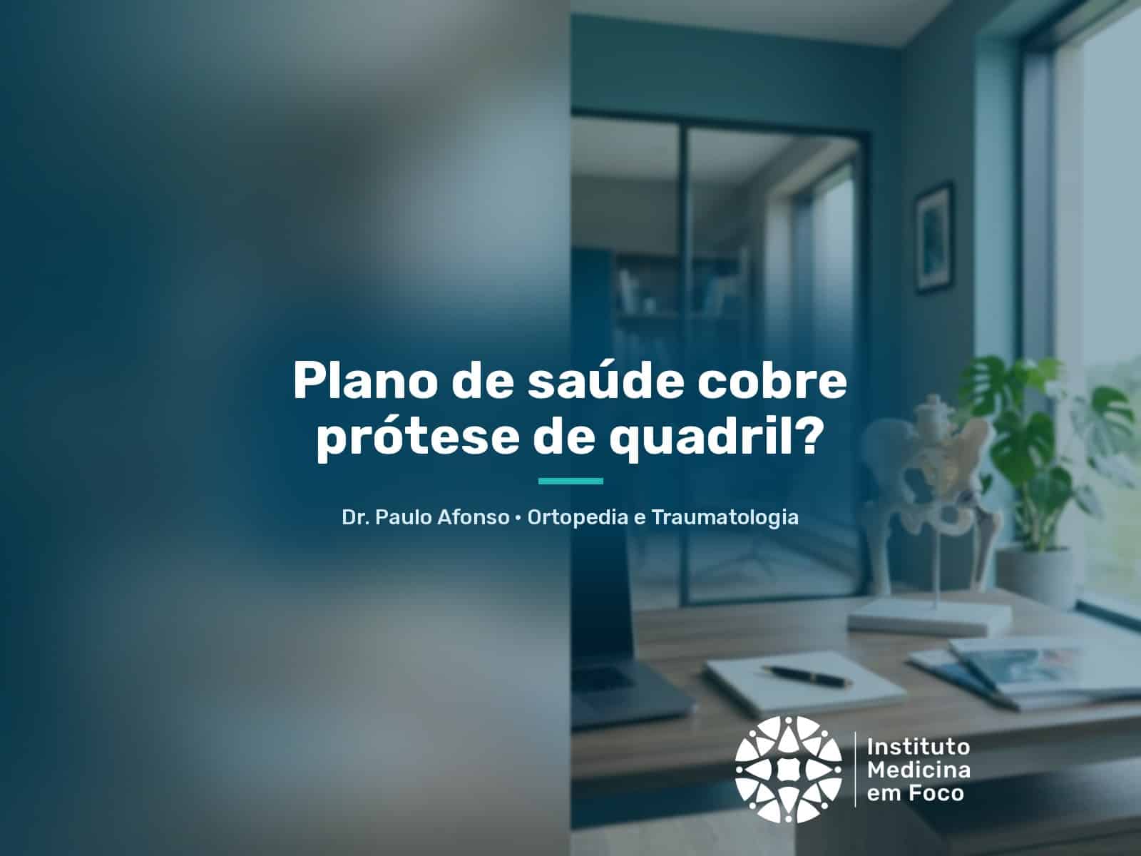 Plano de saúde cobre prótese de quadril?