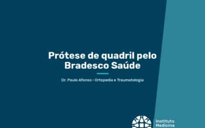 Prótese de quadril pelo Bradesco Saúde