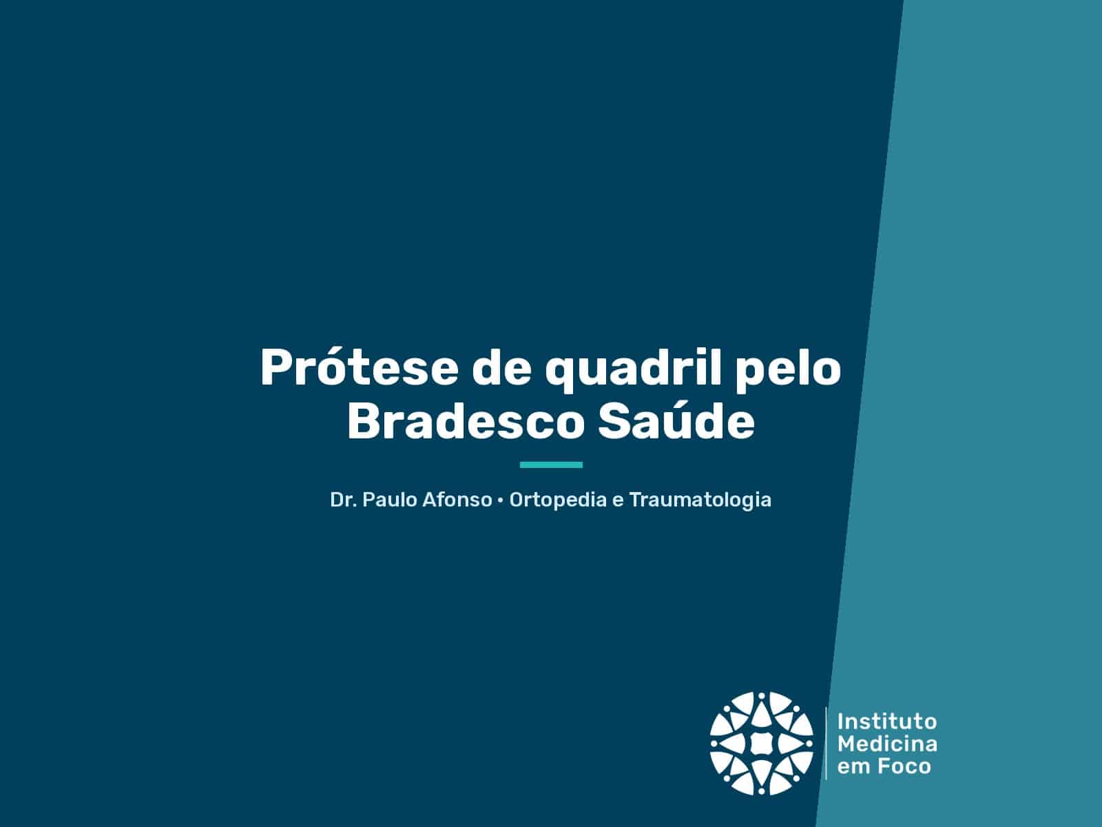 Prótese de quadril pelo Bradesco Saúde