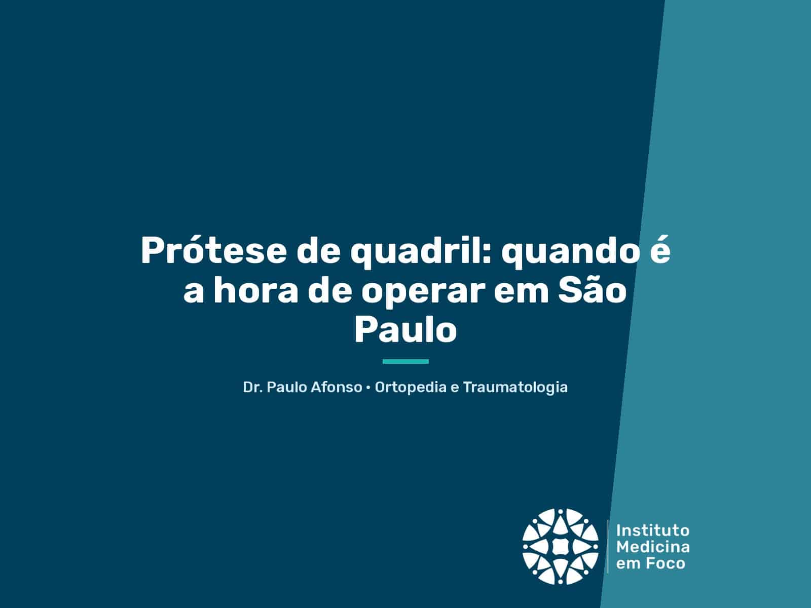 Prótese de quadril: quando é a hora de operar em São Paulo