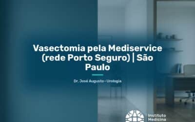Vasectomia pela Mediservice (rede Porto Seguro) | São Paulo