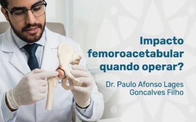 Impacto femoroacetabular: quando operar