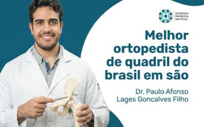 Melhor ortopedista de quadril do Brasil