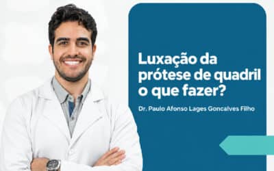 Luxação da prótese de quadril: o que fazer