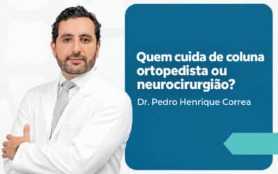 Quem cuida de coluna: ortopedista ou neurocirurgião